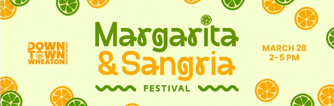 Event logo artwork. Downtown Wheaton Association Margarita & Sangria Festival. March 29. 2 to 5 PM.