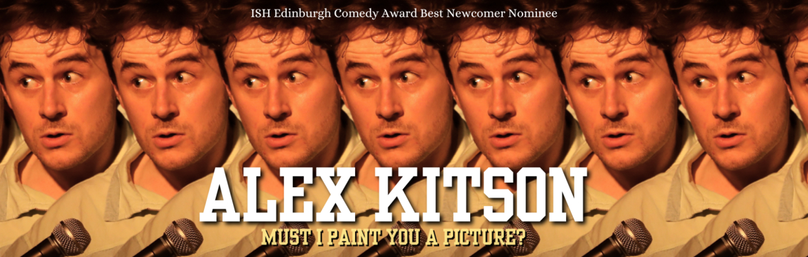 Alex Kitson: Must I Paint You a Picture?