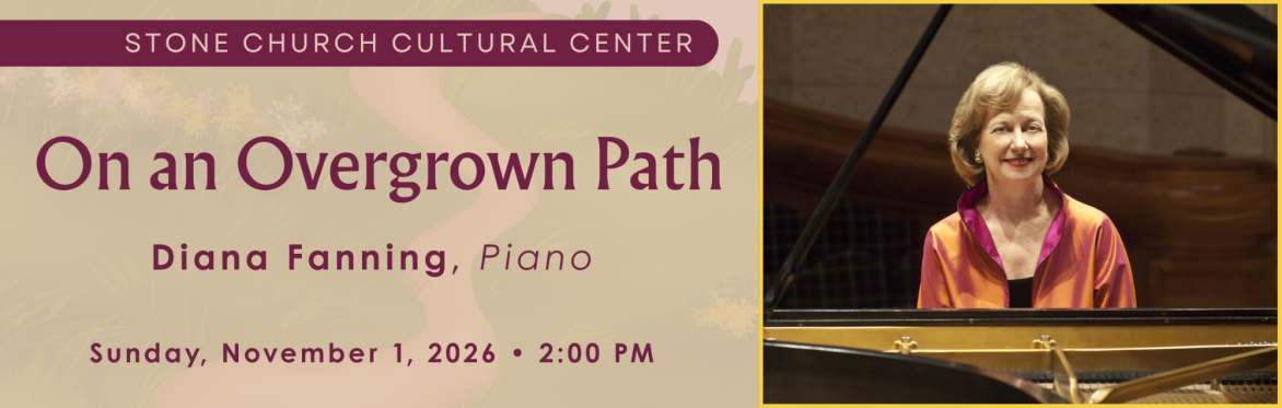 "On An Overgrown Path" with Diana Fanning, piano