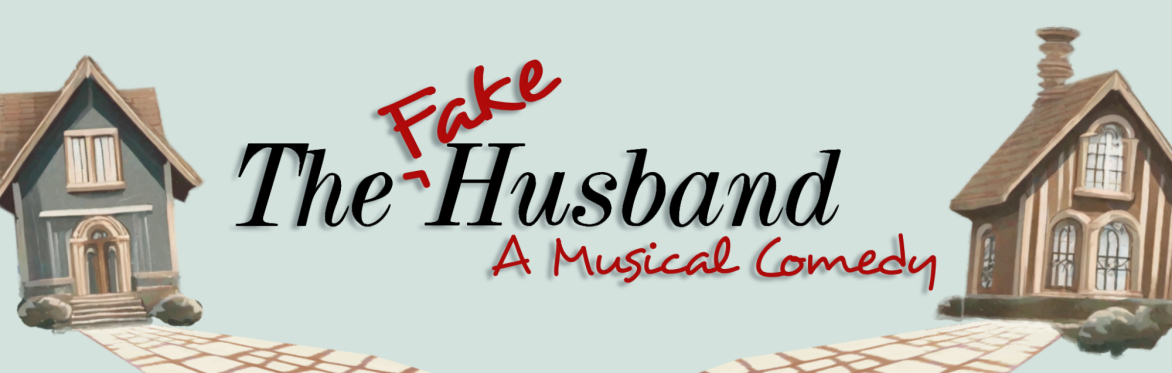 The Fake Husband: A Musical Comedy