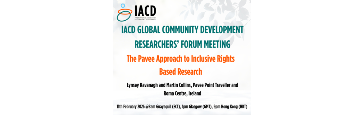 IACD Global Community Development Researchers' Forum Meeting: The Pavee Approach to Inclusive Rights Based Research