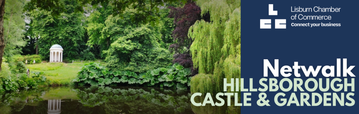 Netwalk Hillsborough Castle & Gardens