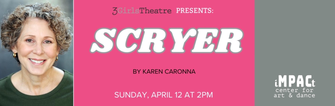 Scryer—A Reading Series Play by 3 Girls Theatre