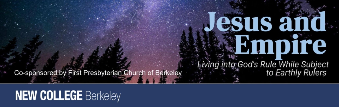 Jesus and Empire: Living into God's Rule While Subject to Earthly Rulers