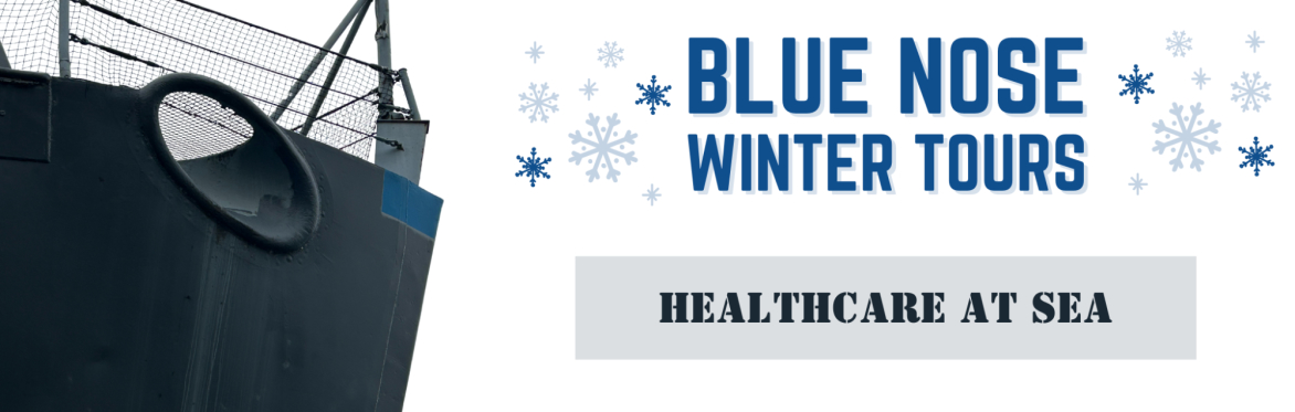 Blue Nose Winter Tour: Healthcare at Sea