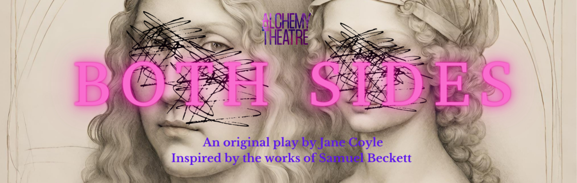 Alchemy Theatre presents Both Sides