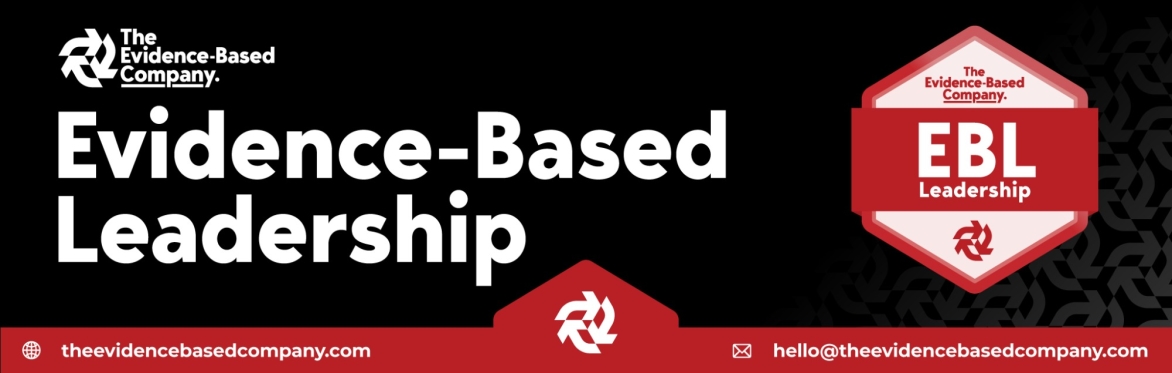 Evidence-Based Leadership (EBL)