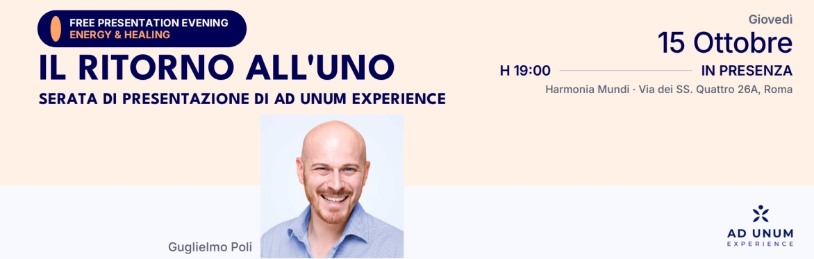 Il Ritorno all'Uno — Serata di presentazione di AD UNUM Experience con Guglielmo Poli | Harmonia Mundi, Roma