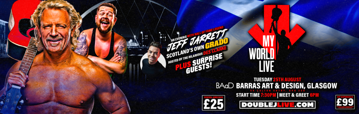Jeff Jarrett's My World Live in Glasgow (With Grado & Des Clarke)