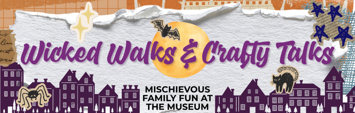 Wicked Walks and Crafty Talks: A Mischievous Night at the Museum!