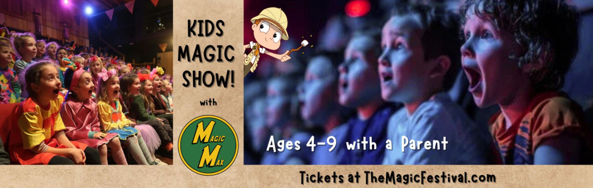 KIDS MAGIC SHOW – with MAGIC MAX!