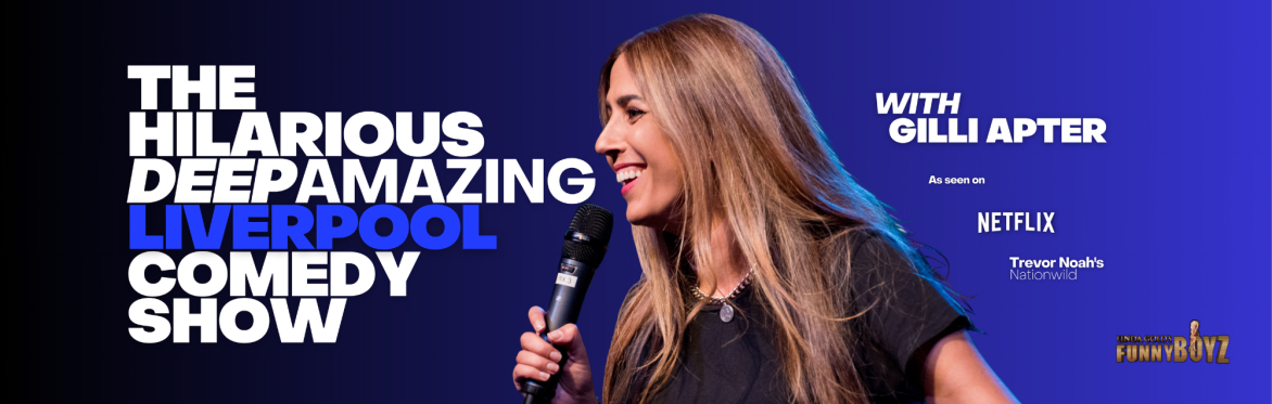 The Hilarious Deep Amazing Liverpool Comedy Show with Gilli Apter