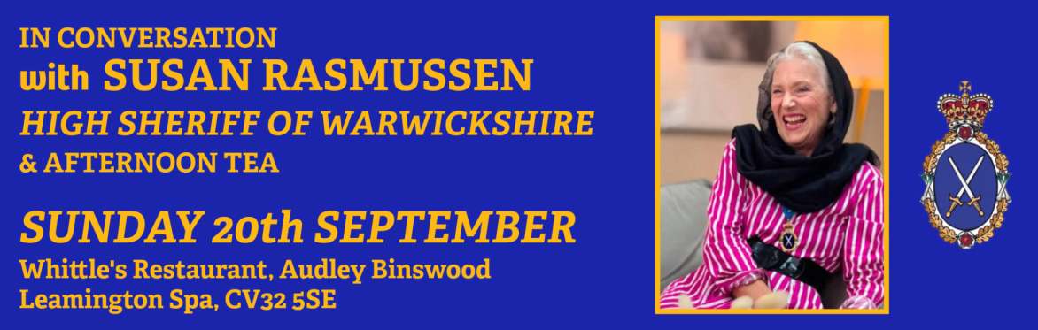 In Conversation with Susan Rasmussen, High Sheriff of Warwickshire and Afternoon Tea