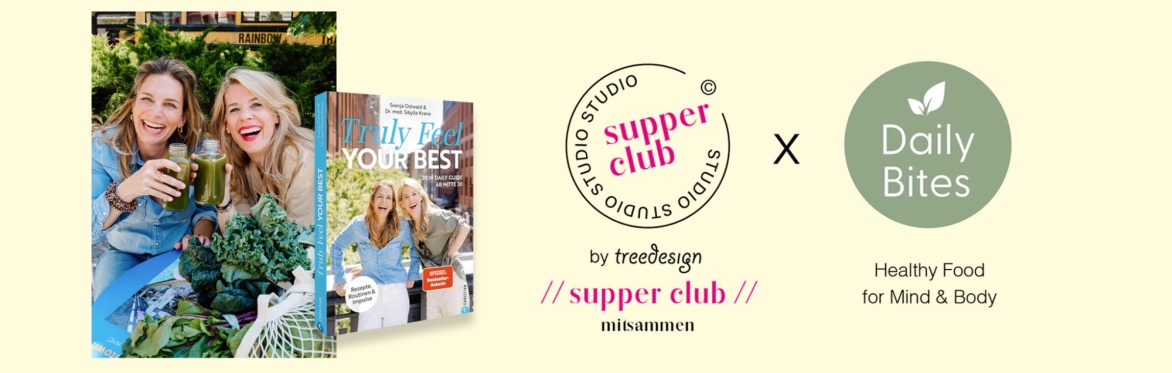 SUPPER CLUB // FÜHL DICH GUT IN DEINEM KÖRPER, Truly Feel Your Best mit Svenja Ostwald und Dr. Sibylla Krane