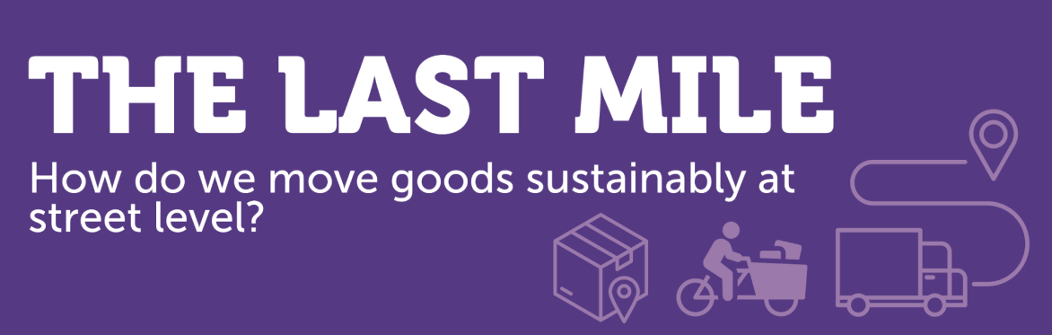 The Last Mile | A meeting of the Sustainable Transport CPG