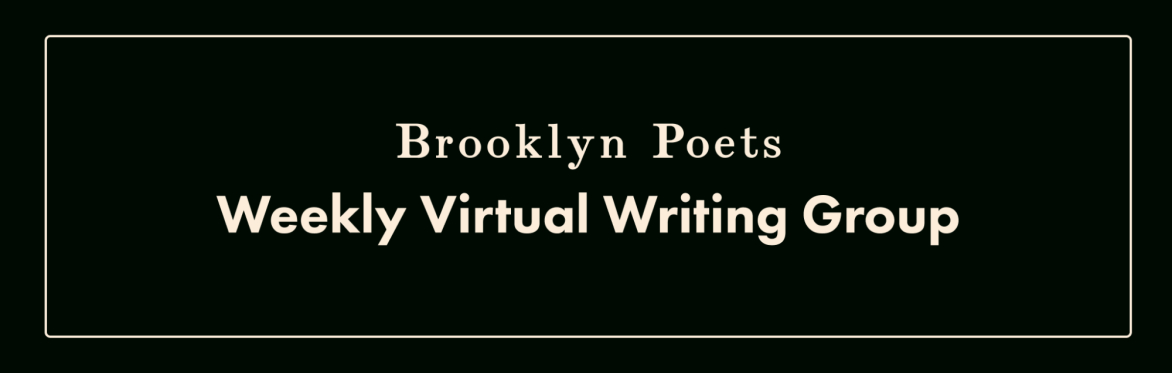 Brooklyn Poets Virtual Writing Group