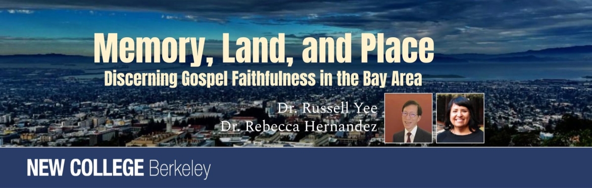 Memory, Land, and Place: Discerning Gospel Faithfulness in the Bay Area