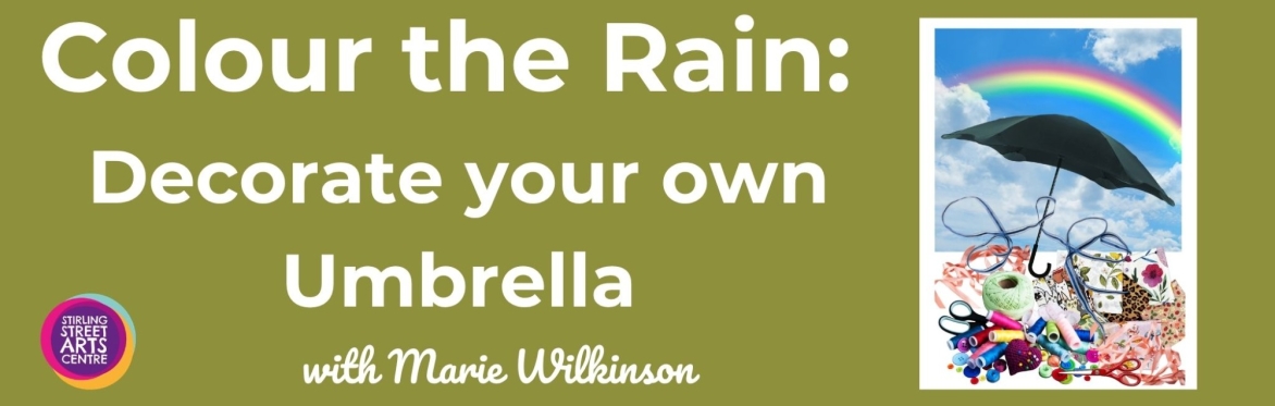 Colour the Rain: Decorate your own Umbrella (over 4 weeks) with Marie Wilkinson - T2WS26:T&T