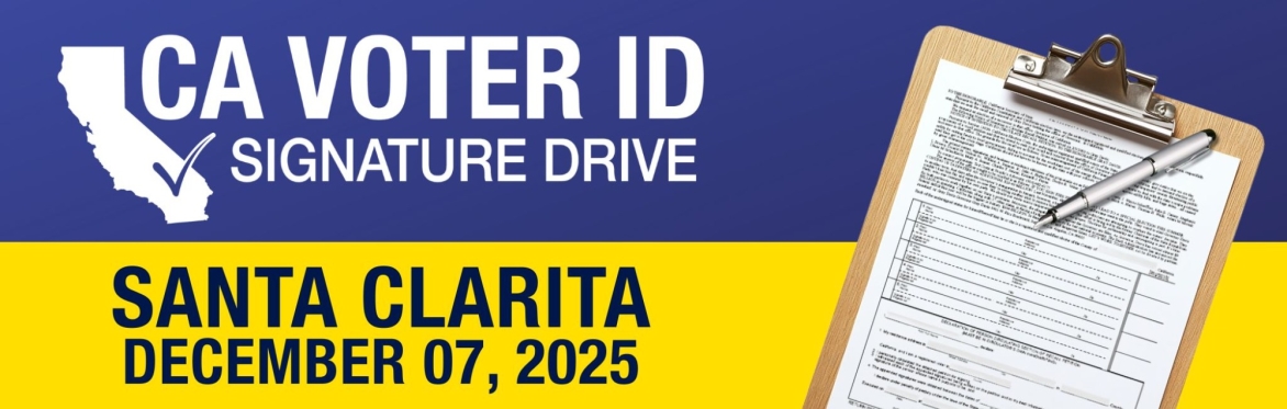 CA Voter ID Initiative Signature Drive - Santa Clarita