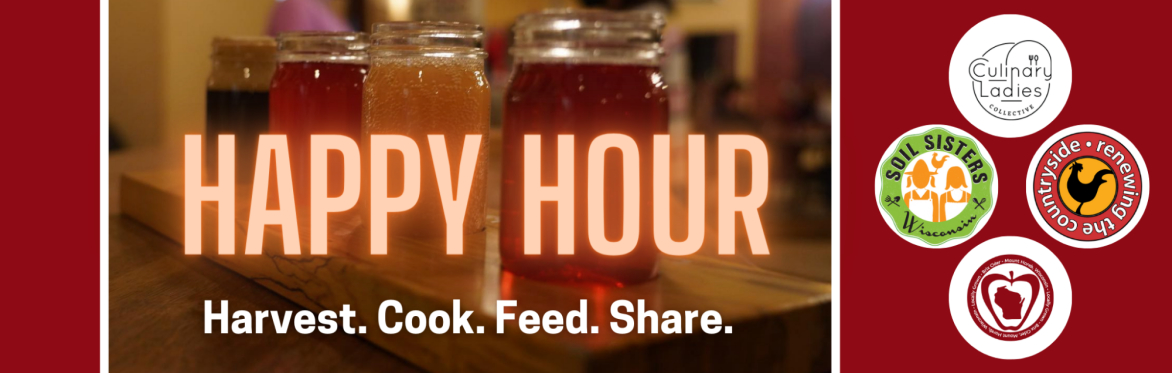Harvest. Cook. Feed. Share:  Soil Sisters & Culinary Ladies Collective Happy Hour