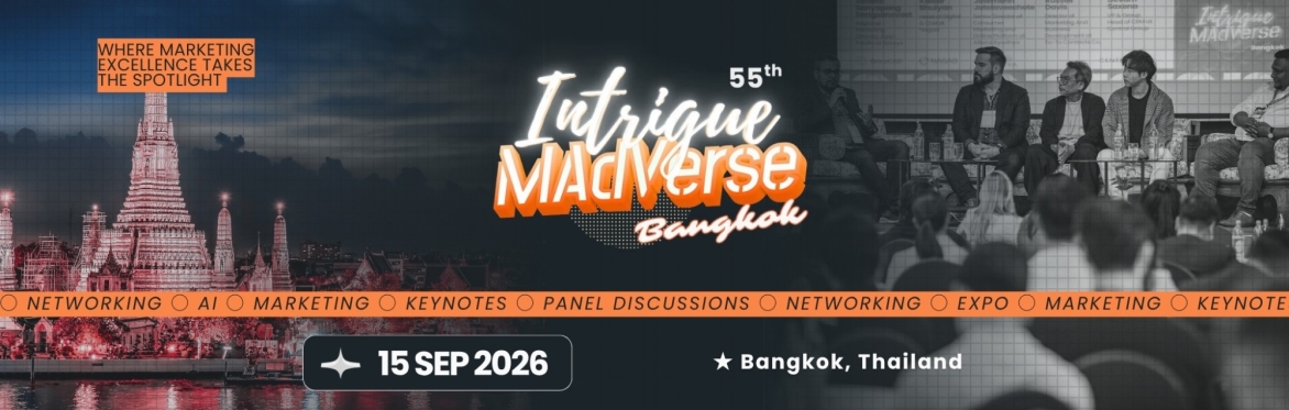 55th Intrigue MAdVerse Bangkok 2026