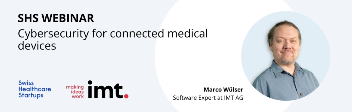 SHS Webinar "Cybersecurity for connected medical devices" (hosted by our partner IMT)