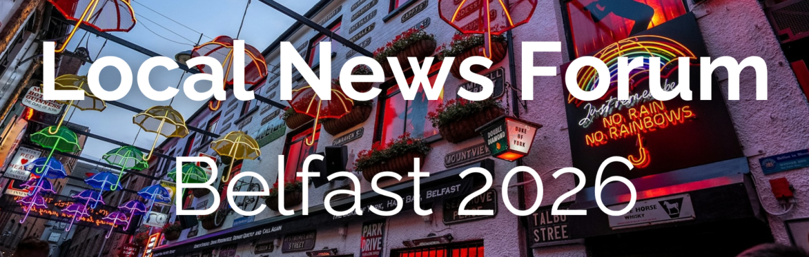 A street in Belfast with colourful umbrellas and the Local News Forum 2026 written over the top
