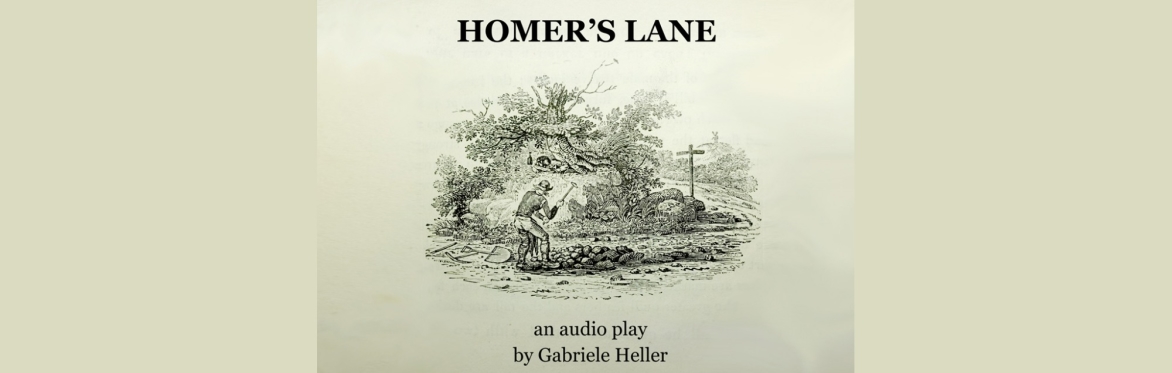 Homer’s Lane audio play by Gabriele Heller