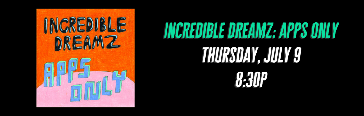 INCREDIBLE DREAMS: Apps Only