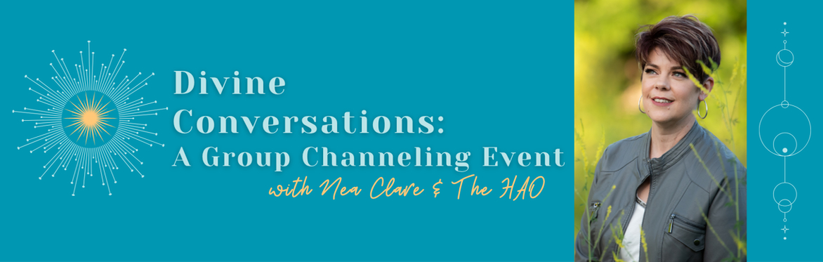 Divine Conversations: A Group Channeling Event with Nea Clare