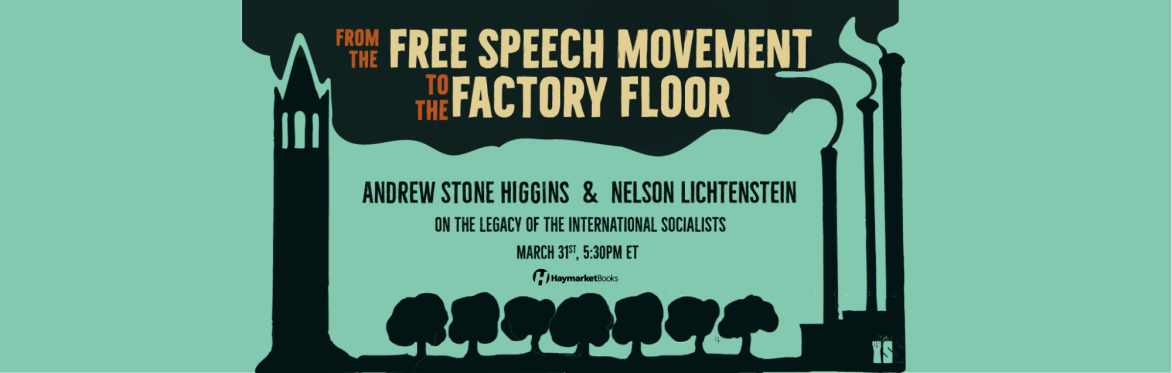 From the Free Speech Movement to the Factory Floor