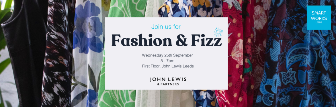 Smart Works Leeds x John Lewis Fashion and Fizz!