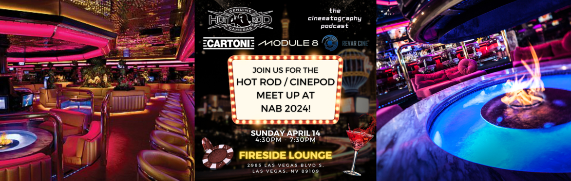 Hot Rod / CinePod NAB Meet Up 2024 at Fireside Lounge