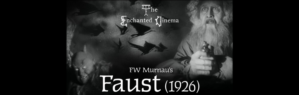 Murnau’s Faust (1926) - a Live & Immersive Centenary Score with the Enchanted Cinema