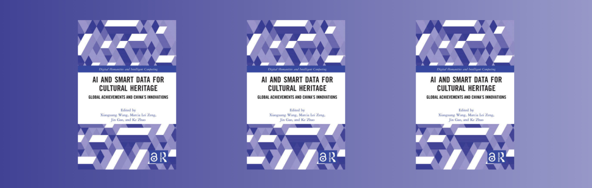 Book Launch: AI and Smart Data for Cultural Heritage: Global Achievements and China’s Innovations
