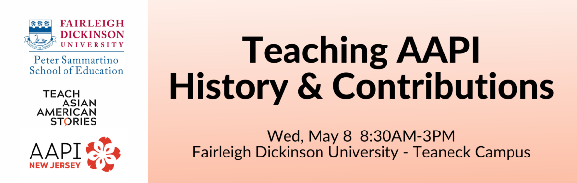 FDU Teacher Workshop: Teaching AAPI History & Contributions
