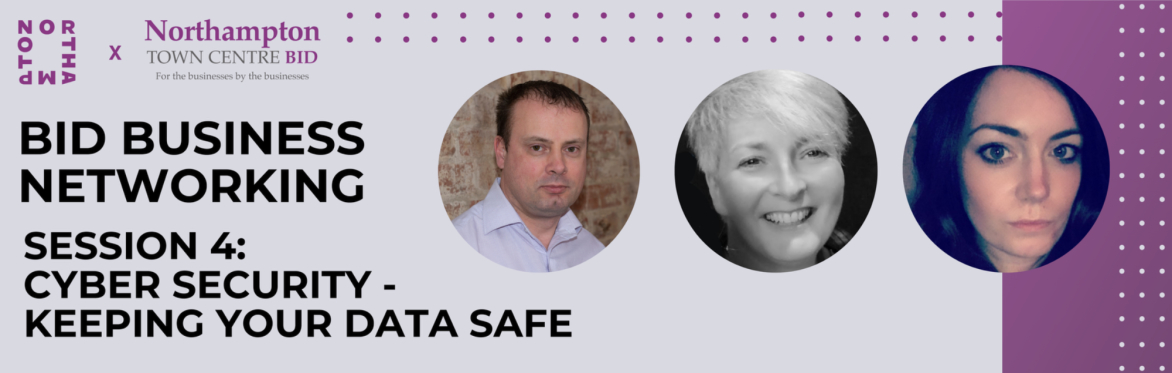 SESSION 4: CYBER SECURITY - Keeping your data safe