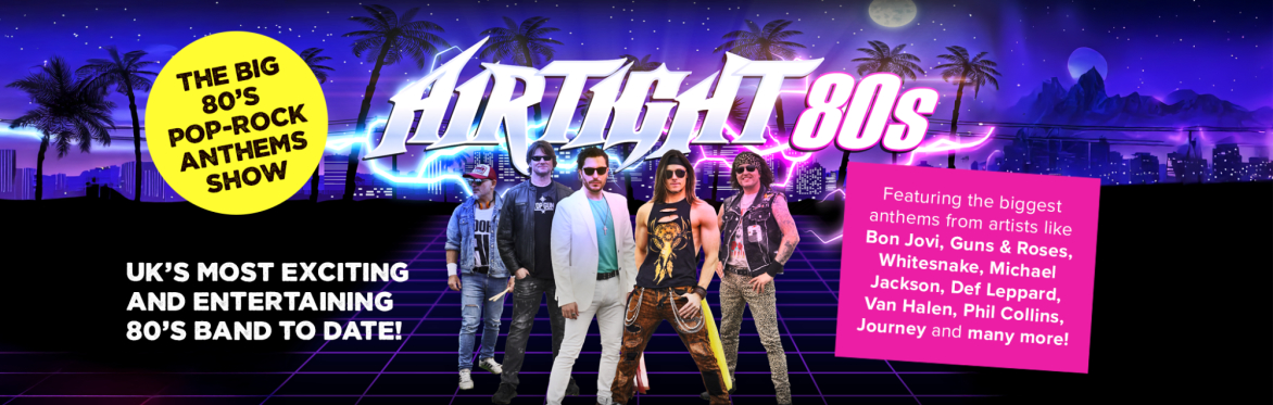 Airtight 80s – Performing The Big 80's Pop-Rock Anthems Show!