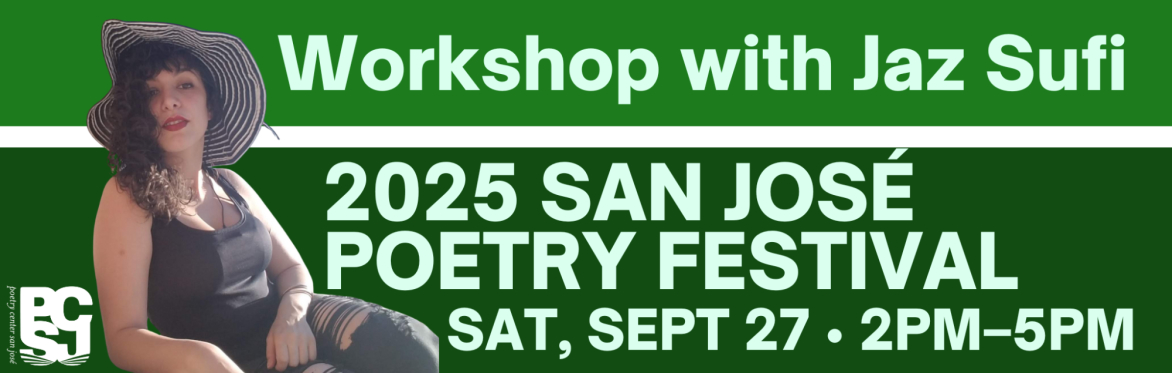 2025 San José Poetry Festival: Writing Workshop with Jaz Sufi