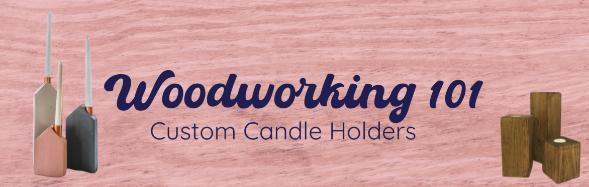 Woodworking 101: DIY Seasonal Candle Holders