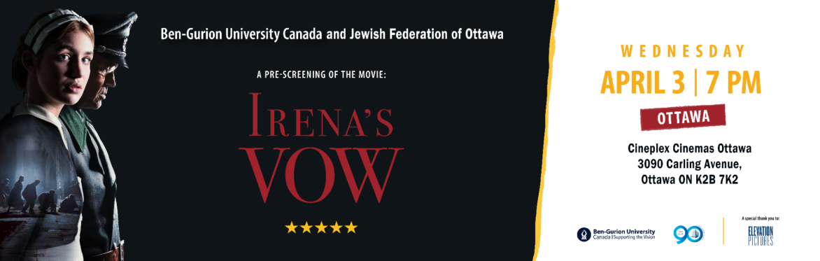 Ottawa - Ben-Gurion University Canada Presents a Pre-Screening of the Movie - Irena's Vow