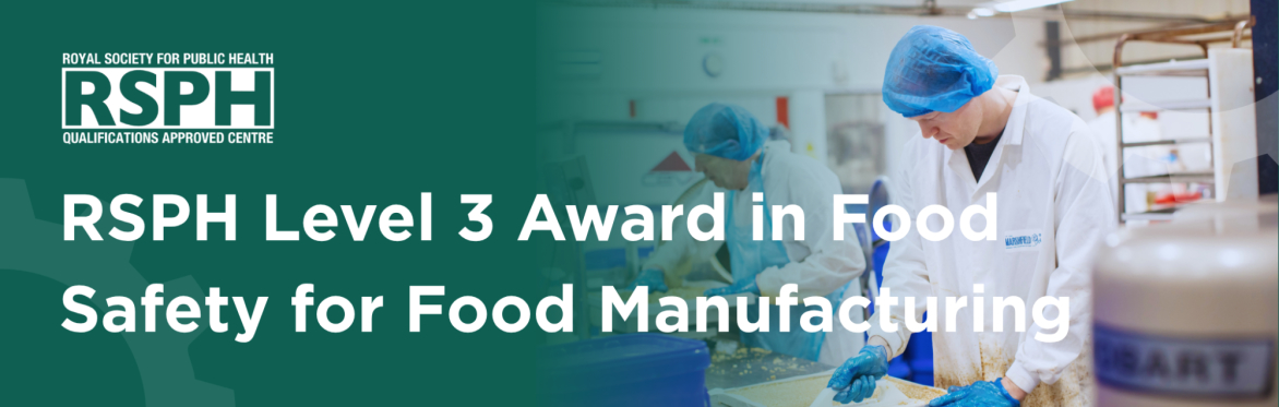 RSPH Level 3 Award in Food Safety for Food Manufacturing