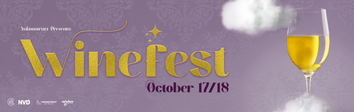 Yukonstruct Presents: Winefest