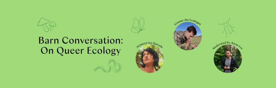 Barn Conversation: On Queer Ecology