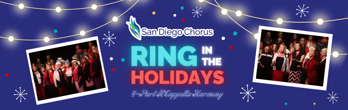 The San Diego Chorus presents: Ring In The Holidays