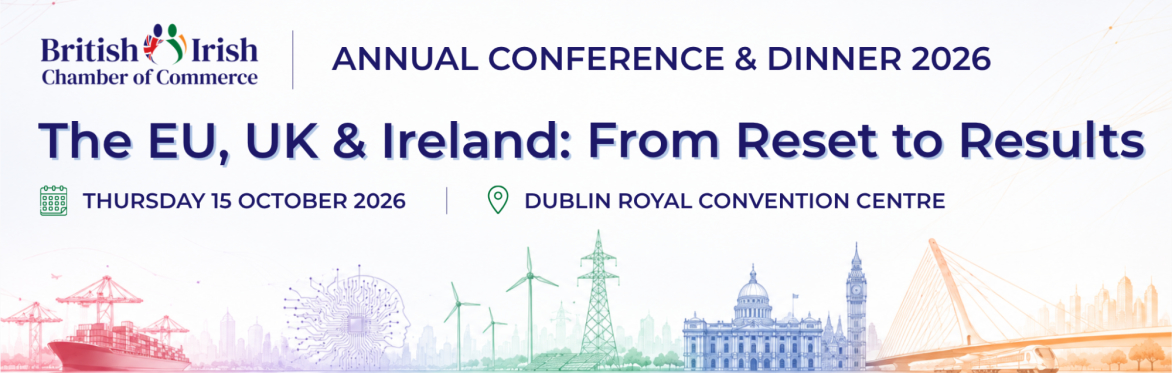 British Irish Chamber of Commerce Conference & Dinner
