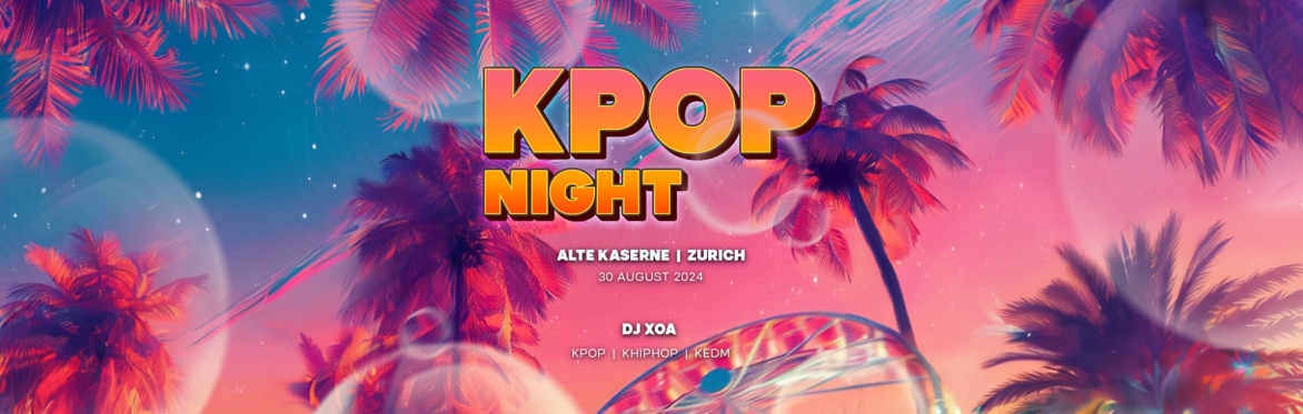 OfficialKevents | ZURICH: KPOP & KHIPHOP Night