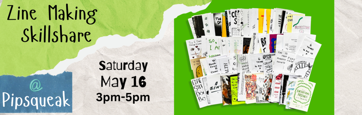 Background is stylized torn paper in green, white, and blue. Image on right depicts zines on a multitude of topics fanned out over four rows. Text on left in event description.