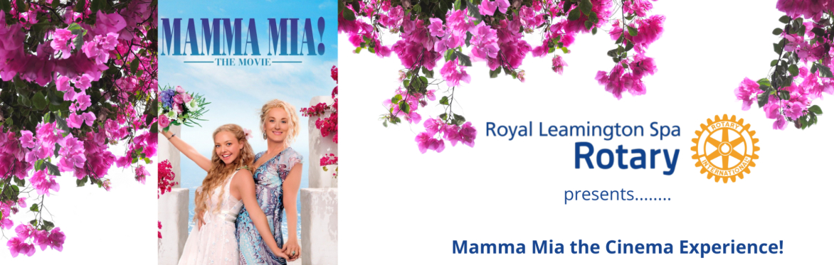 Royal Leamington Spa Rotary presents..... Mamma Mia - The Cinema Experience