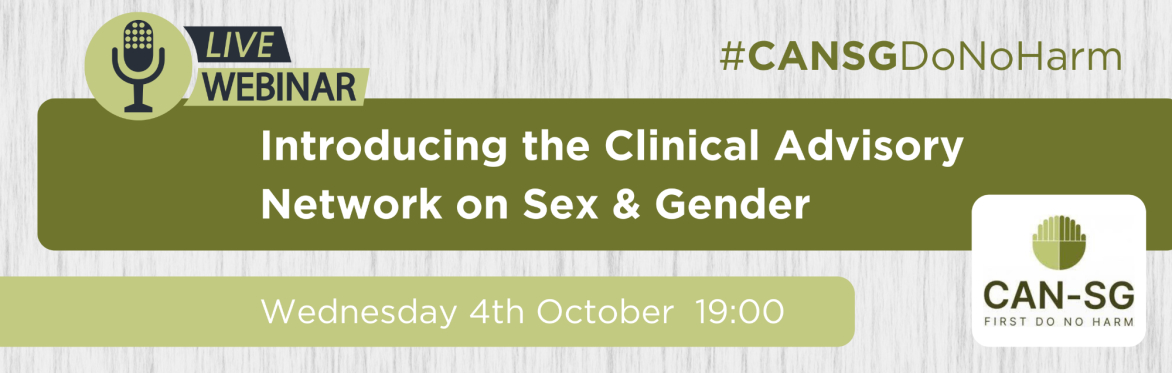 Introducing the Clinical Advisory Network On Sex and Gender #CANSGDoNoHarm